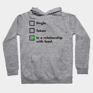 Single, Taken, In A Relationship With Food Hoodie